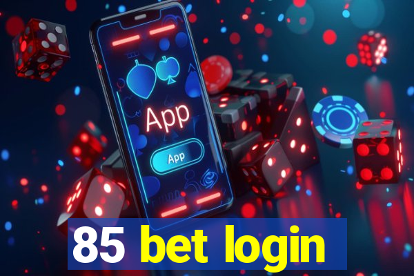 85 bet login